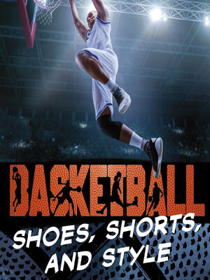 cover image of Basketball Shoes, Shorts, and Style